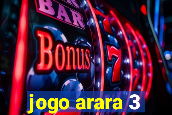 jogo arara 3